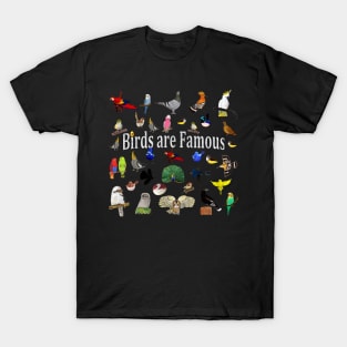 Birds are Famous T-Shirt